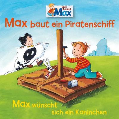 07: Max baut ein Piratenschiff / Max wünscht sich ein Kaninchen - Ludger Billerbeck,Christian Tielmann, Audio, 4057664895691