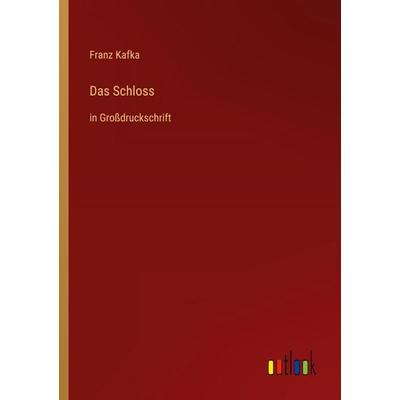Das Schloss, Taschenbuch von Franz Kafka, Outlook, 978-3-368-47358-7