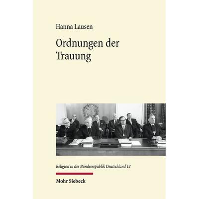 Ordnungen der Trauung, Gebundene Ausgabe von Hanna Lausen, Mohr Siebeck, 978-3-16-159961-3