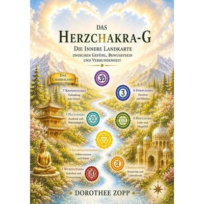 Das Herzchakra - G, Taschenbuch von Dorothee Zopp, Tredition, 978-3-384-95022-2