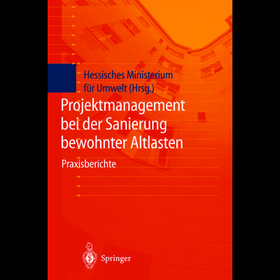 Projektmanagement bei der Sanierung bewohnter Altlasten, Taschenbuch von , Springer Berlin, 978-3-642-64238-8