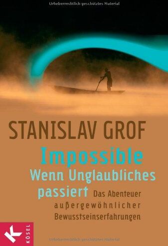 Stanislav Grof - Impossible - Wenn Unglaubliches passiert: Das Abenteuer außergewöhnlicher Bewusstseinserfahrungen - Preis vom 15.10.2026 23:06:25 h