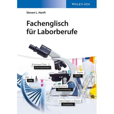 Fachenglisch für Laborberufe, Taschenbuch von Steven L. Hanft, Wiley-VCH, 978-3-527-33512-1