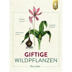 Giftige Wildpflanzen, Ratgeber von Rita Lüder