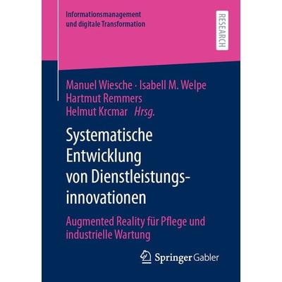 Systematische Entwicklung von Dienstleistungsinnovationen, Taschenbuch von , Springer Fachmedien Wiesbaden GmbH, 978-3-658-31767-6