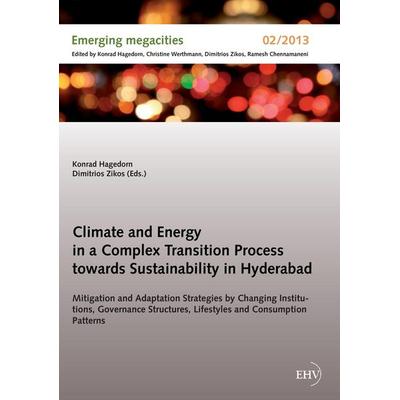 Climate and Energy in a Complex Transition Process towards Sustainability in Hyderabad, Paperback von , Europäischer Hochschulverlag,