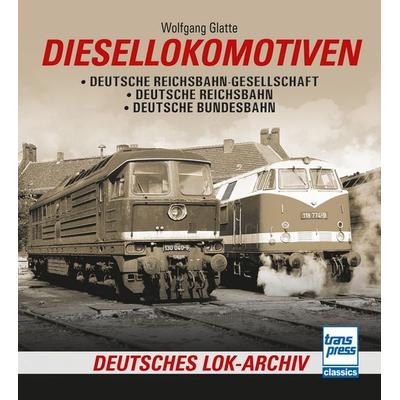 Diesellokomotiven, Taschenbuch von Wolfgang Glatte, Motorbuch Verlag, 978-3-613-71696-4