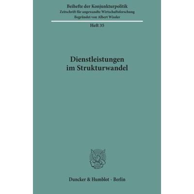 Dienstleistungen im Strukturwandel., Taschenbuch von , Duncker & Humblot, 978-3-428-06547-9