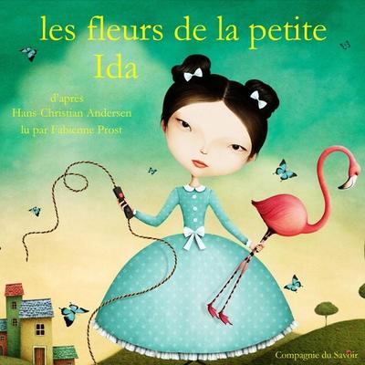Les fleurs de la petite Ida - Hans Christian Andersen, Audio, 9782821111257