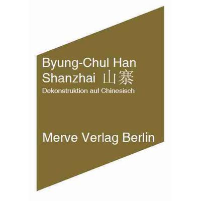 Shanzhai 山寨, Taschenbuch von Byung-Chul Han, Merve, 978-3-88396-294-8