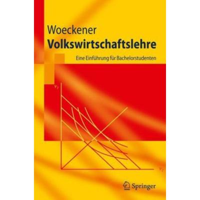 Volkswirtschaftslehre, Taschenbuch von Bernd Woeckener, Springer Berlin, 978-3-642-13114-1