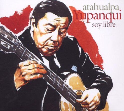 Atahualpa Yupanqui - Soy Libre - Preis vom 30.09.2026 22:30:23 h