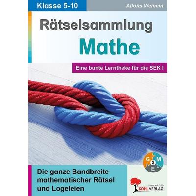 Rätselsammlung Mathe, Taschenbuch von Alfons Weinem, KOHL VERLAG Der Verlag mit dem Baum, 978-3-96624-312-4