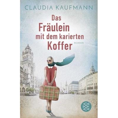 Das Fräulein mit dem karierten Koffer, Taschenbuch von Claudia Kaufmann, Fischer Taschenbuch Verlag