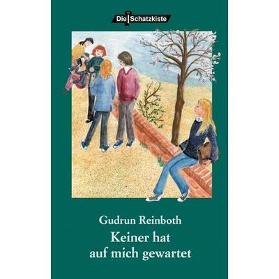 Keiner hat auf mich gewartet, Paperback von Gudrun Reinboth, Buch&media, 978-3-86520-273-4