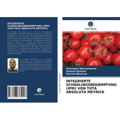 Integrierte Schädlingsbekämpfung (ipm) von Tuta Absoluta Meyrick, Taschenbuch von Assinapol Ndereyimana,Samuel Nyalala,Patrick Murerwa, Verlag Unser