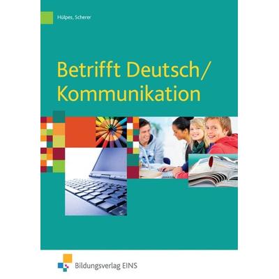 Betrifft Deutsch / Kommunikation, Taschenbuch von Michael Hülpes,Manfred Scherer, Westermann Berufliche Bildung, 978-3-8242-0356-7
