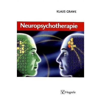Neuropsychotherapie, Gebundene Ausgabe von Klaus Grawe, Hogrefe Verlag, 978-3-8017-1804-6