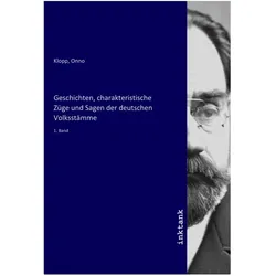 Geschichten, charakteristische Züge und Sagen der deutschen Volksstämme, Belletristik von Onno Klopp