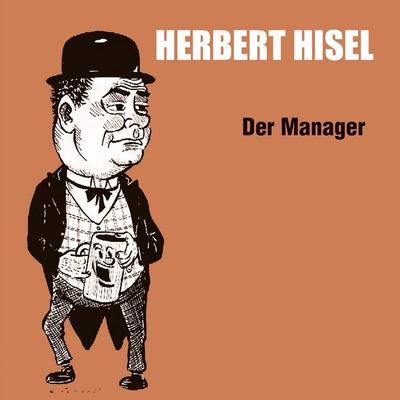 Der Manager - Herbert Hisel, Audio, 4066004962832