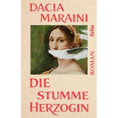 Die stumme Herzogin, Gebundene Ausgabe von Dacia Maraini, Folio, 978-3-85256-939-0