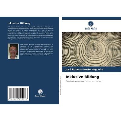 Inklusive Bildung, Taschenbuch von José Roberto Netto Nogueira, Verlag Unser Wissen, 978-620-8-20427-3