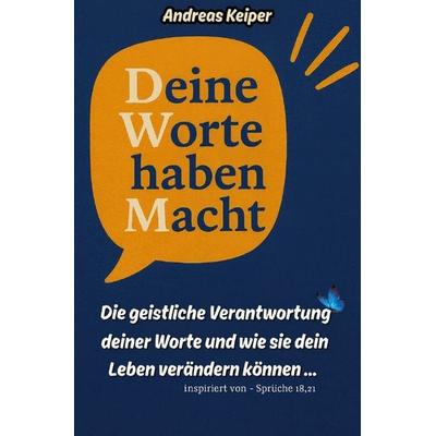 Deine Worte haben Macht, Taschenbuch von Andreas Keiper, Epubli, 978-3-565-01050-9