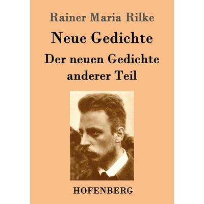 Neue Gedichte / Der neuen Gedichte anderer Teil, Taschenbuch von Rainer Maria Rilke, Hofenberg, 978-3-8430-2908-7