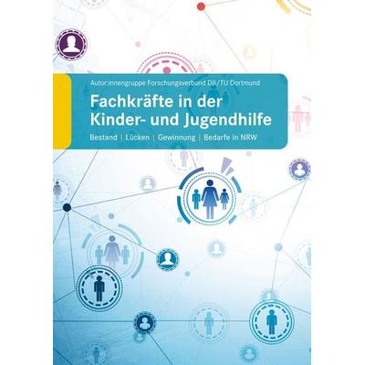 Fachkräfte in der Kinder- und Jugendhilfe, Taschenbuch von Autor:innengruppe Forschungsverbund DJI/TU Dortmund, Wbv Media, 978-3-7639-7696-6