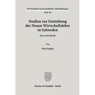 Studien zur Entstehung der Neuen Wirtschaftslehre in Schweden., Taschenbuch von Otto Steiger, Duncker & Humblot, 978-3-428-02433-9