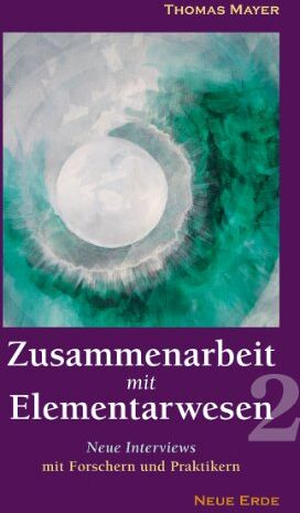 Thomas Mayer - Zusammenarbeit mit Elementarwesen 2: Neue Interviews mit Forschern und Praktikern - Preis vom 02.10.2026 23:42:20 h