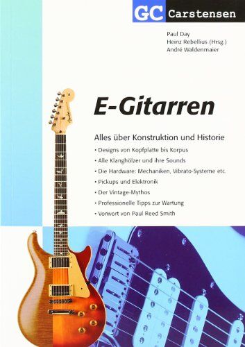 Paul Day - E-Gitarren: Alles über Konstruktion und Historie - Preis vom 09.10.2026 07:28:09 h