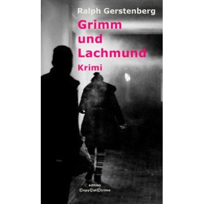 Grimm und Lachmund, Taschenbuch von Ralph Gerstenberg, Ebooknews press-Verlag, 978-3-944953-33-5