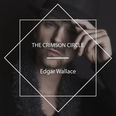 The Crimson Circle - Edgar Wallace, Audio, 4061707720239