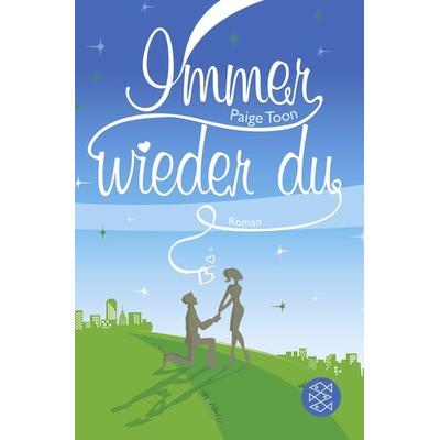 Immer wieder du, Taschenbuch von Paige Toon, Fischer Taschenbuch Verlag