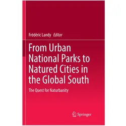 From Urban National Parks to Natured Cities in the Global South, Fachbücher von Frédéric Landy