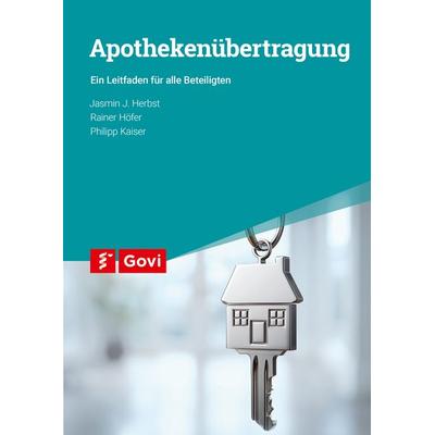 Apothekenübertragung, Taschenbuch von Jasmin Johanna Herbst,Philipp Kaiser,Rainer Höfer, Avoxa - Mediengruppe Deutscher Apotheker, 978-3-7741-1933-8