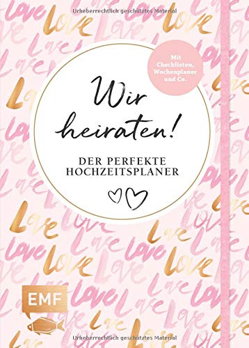 Wir heiraten! Der perfekte Hochzeitsplaner: Mit Checklisten, Wochenplaner und Co. - Preis vom 17.10.2026 19:25:27 h