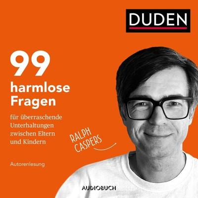 99 harmlose Fragen für überraschende Unterhaltungen zwischen Eltern und Kindern (ungekürzt) - Ralph Caspers, Audio, 9783958627574