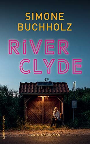 Simone Buchholz - River Clyde: Kriminalroman (suhrkamp taschenbuch) - Preis vom 01.10.2026 17:08:56 h
