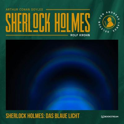 Sherlock Holmes: Das blaue Licht - Arthur Conan Doyle,Rolf Krohn, Audio, 9783991403692
