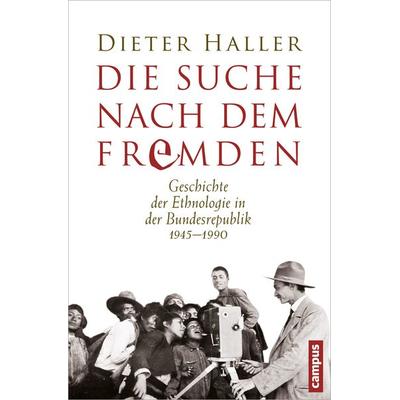 Die Suche nach dem Fremden, Gebundene Ausgabe von Dieter Haller, Campus, 978-3-593-39600-2