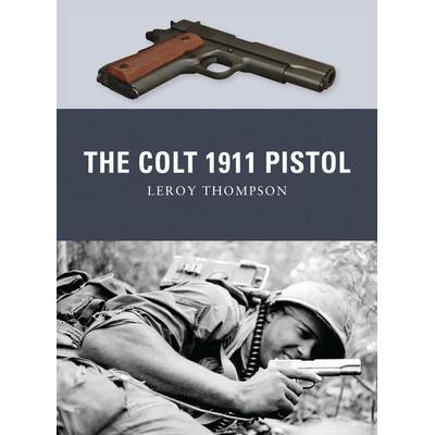 Colt 1911 Pistol, Taschenbuch von Leroy Thompson, KNV Besorgung, 978-1-84908-433-8