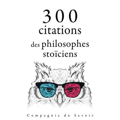 300 citations des philosophes stoïciens - Marcus Aurelius,Epictetus,Seneca the Younger, Audio, 9782821154681