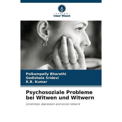 Psychosoziale Probleme bei Witwen und Witwern, Taschenbuch von Polkampally Bharathi,Godishala Sridevi,K. B. Kumar, Verlag Unser Wissen,