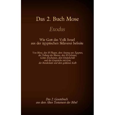 Das 2. Buch Mose, Exodus, das 2. Gesetzbuch aus der Bibel - Wie Gott das Volk Israel aus der ägyptischen Sklaverei befreite, Taschenbuch von Martin