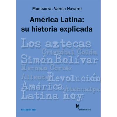 América Latina: su historia explicada, Taschenbuch von Montserrat Varela Navarro, Schmetterling Stuttgart, 978-3-89657-766-5
