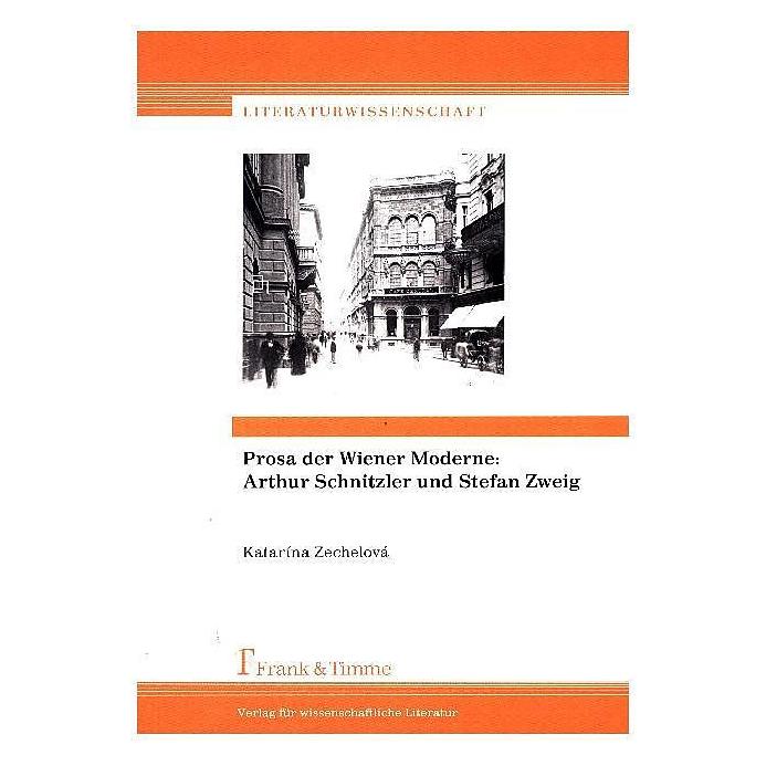 Frank & Timme Prosa der Wiener Moderne: Arthur Schnitzler und Stefan Zweig (Deutsch, Softcover, Katarína Zechelová) (8233339)