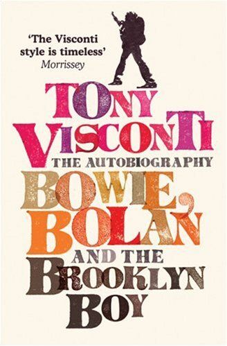 Tony Visconti - Tony Visconti: the Autobiography: Bowie, Bolan and the Brooklyn Boy - Preis vom 14.10.2026 23:07:16 h