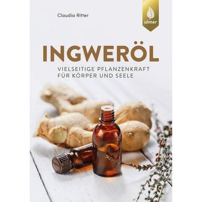 Ingweröl, Taschenbuch von Claudia Ritter, Verlag Eugen Ulmer, 978-3-8186-1137-8